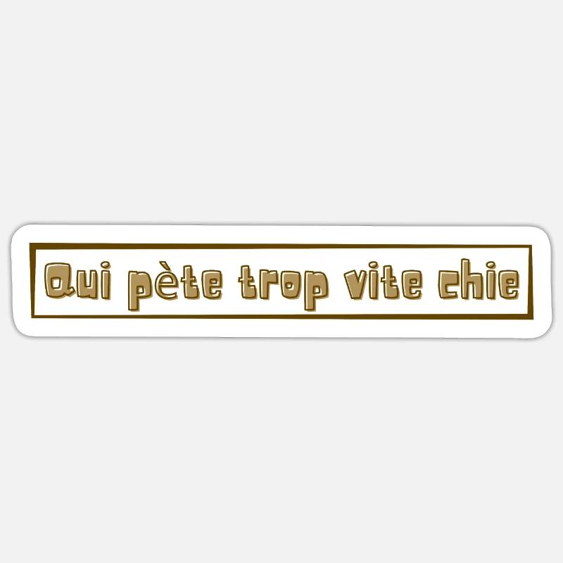 Qui pète trop vite chie - Sticker taille S (10 x 10 cm) - blanc mat