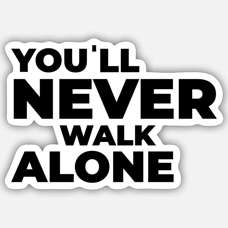 you´ll never walk alone - Print - Sticker Größe S (10 x 10 cm) - Mattweiß