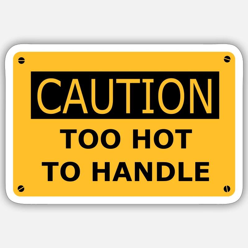 Too hot to handle Sticker size S (10 x 10 cm)