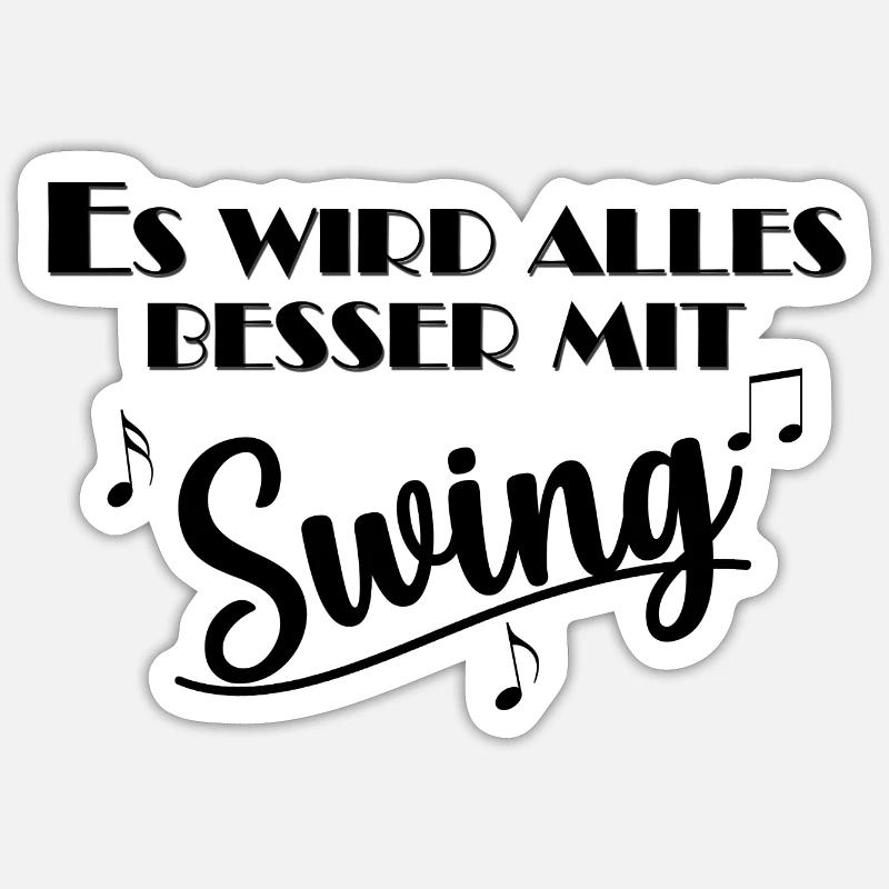 Es wird alles besser mit Swing Sticker Größe S (10 x 10 cm)
