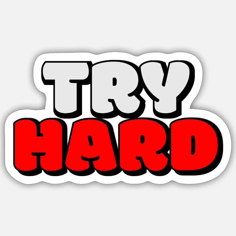 try hard - Sticker size S (10 x 10 cm) - white matte