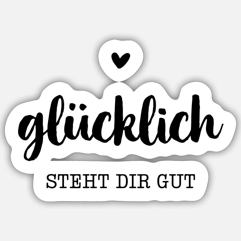 Glücklich steht dir gut - Herz - Sticker Größe S (10 x 10 cm) - Mattweiß