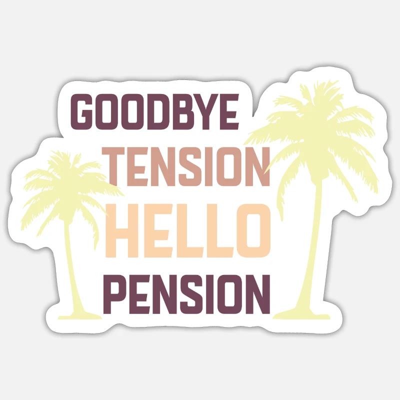 Goodbye Tension, Hello Pension - Sticker taille S (10 x 10 cm) - blanc mat