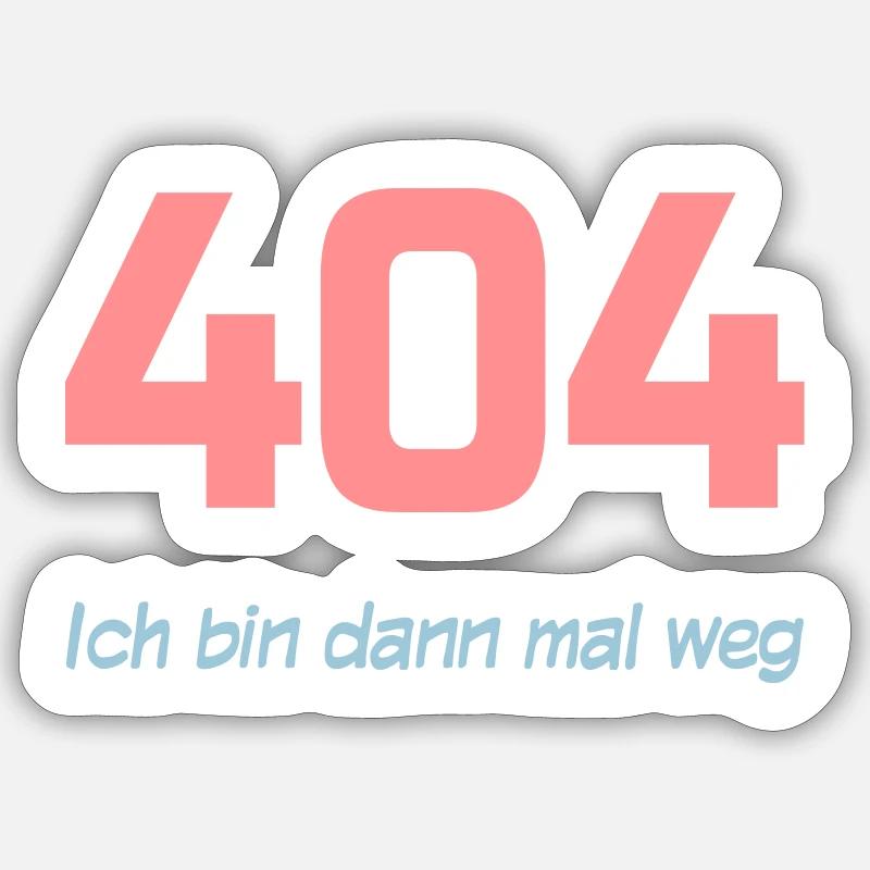 404 – ich bin dann mal weg Sticker Größe S (10 x 10 cm)