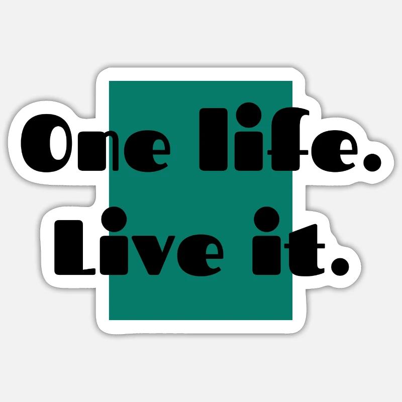 one life live it - Sticker Größe S (10 x 10 cm) - Mattweiß