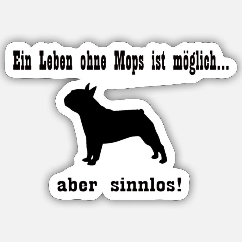 Ein Leben ohne Mops... - Sticker Größe S (10 x 10 cm) - Mattweiß