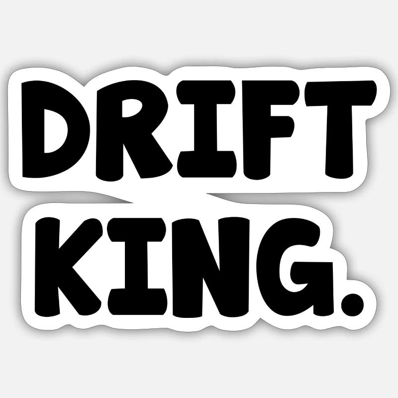 Drift King Driften Spruch - Sticker Größe S (10 x 10 cm) - Mattweiß
