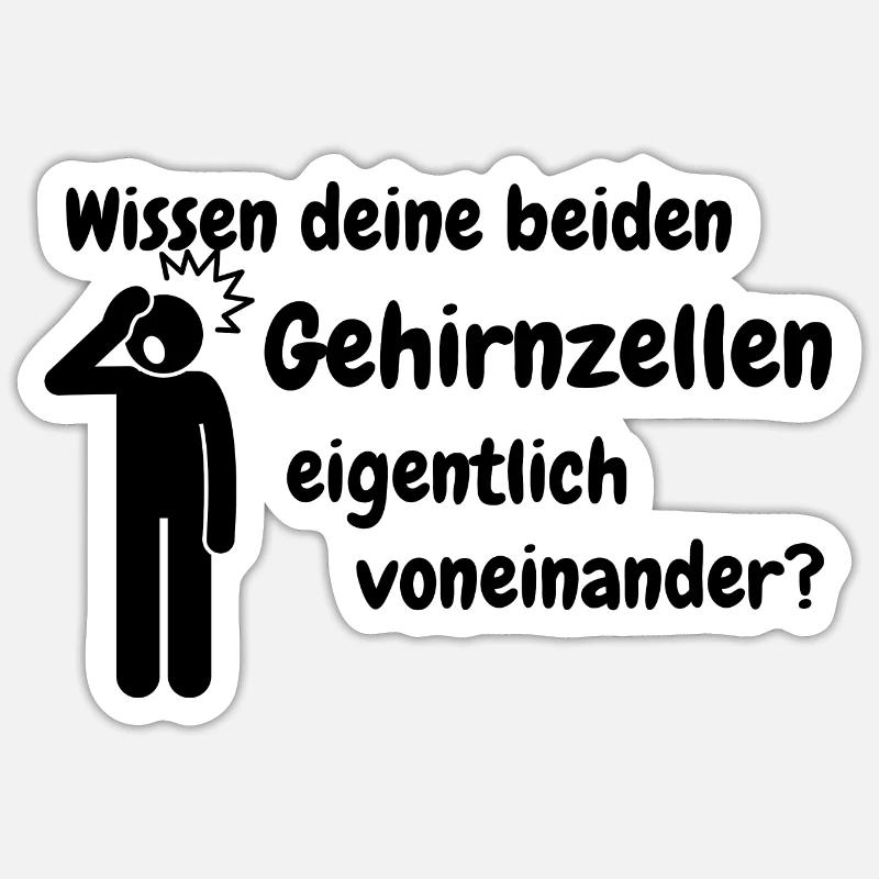 Wissen deine Gehirnzellen eigentlich voneinander? - Sticker Größe S (10 x 10 cm) - Mattweiß