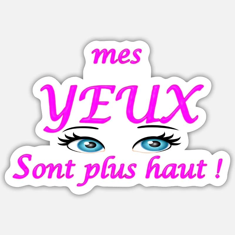mes yeux sont plus haut 2 Sticker taille S (10 x 10 cm)