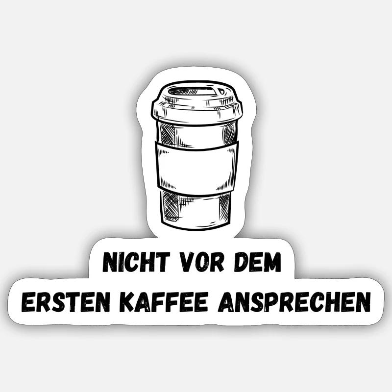 Nicht vor dem ersten Kaffee ansprechen Sticker Größe S (10 x 10 cm)