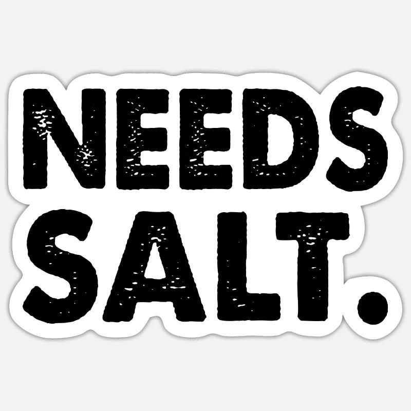 NEEDS SALT. - Sticker Größe S (10 x 10 cm) - Mattweiß