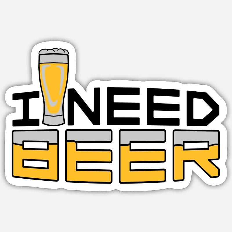 I Need Beer Sticker size S (10 x 10 cm)
