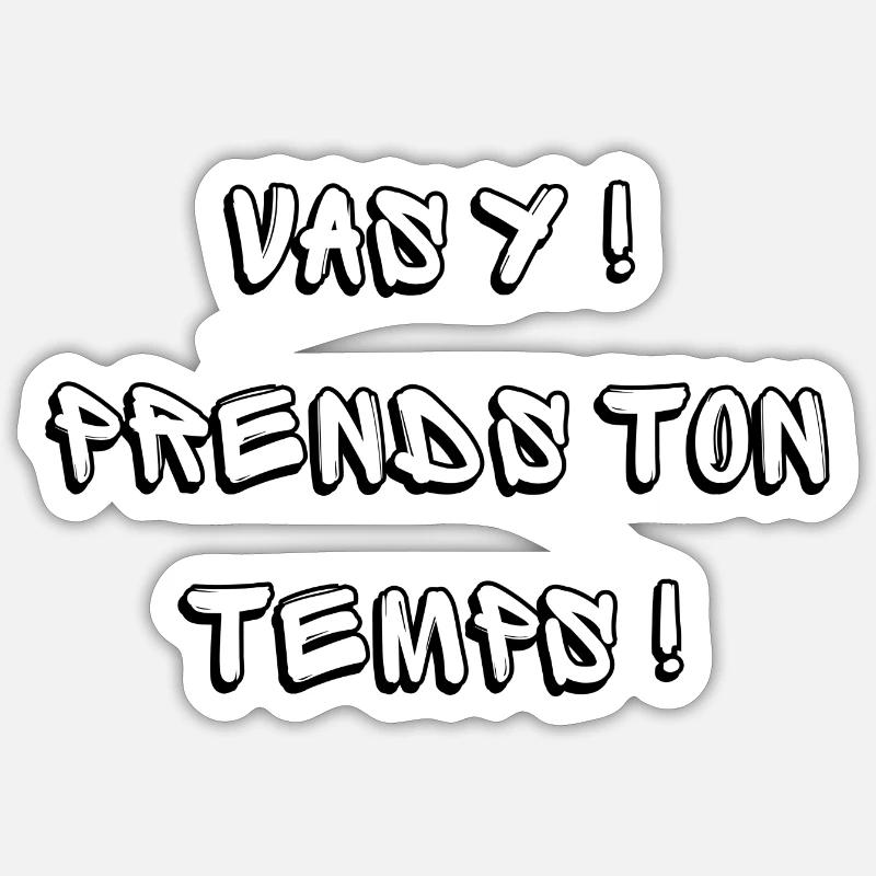 Go Take Your Time Sticker size S (10 x 10 cm)