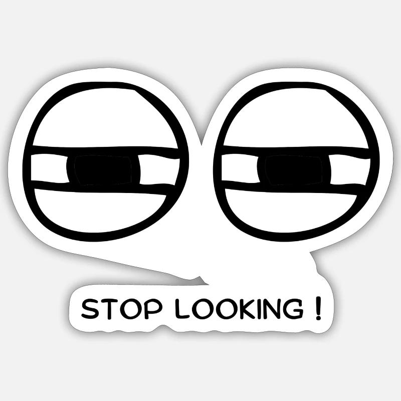 Stop Looking Sticker Größe S (10 x 10 cm)