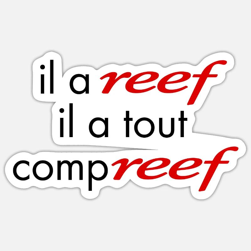 Il a Reef il a tout compreff, Sticker taille S (10 x 10 cm)