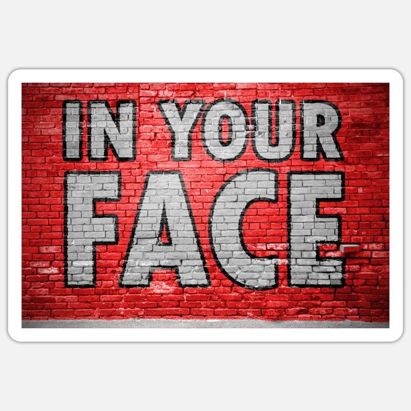 In Your Face Graffiti - Sticker taille S (10 x 10 cm) - blanc mat