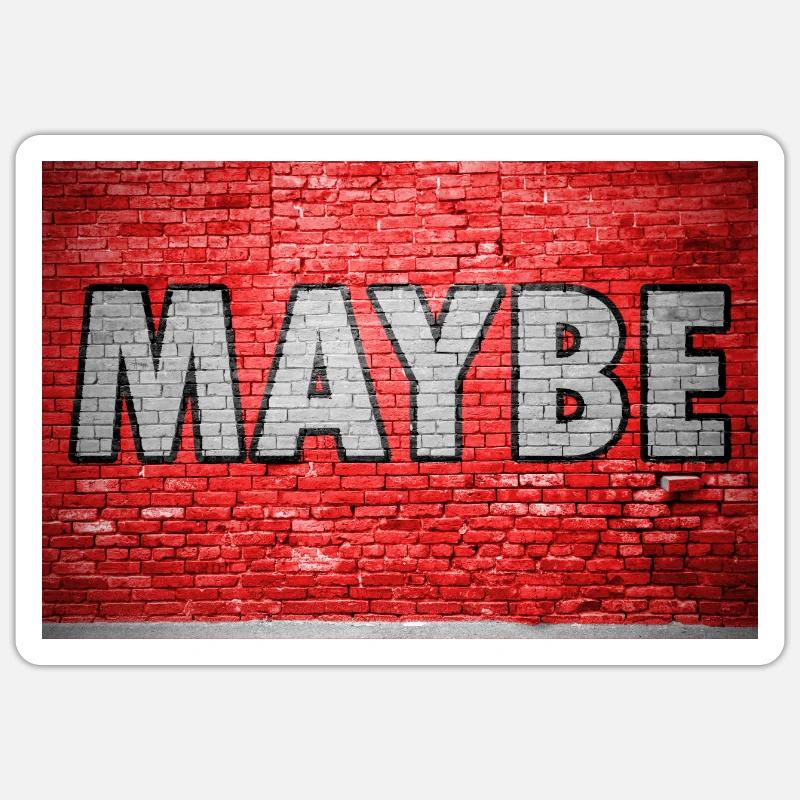 Maybe Brick Wall Graffiti - Sticker size S (10 x 10 cm) - white matte