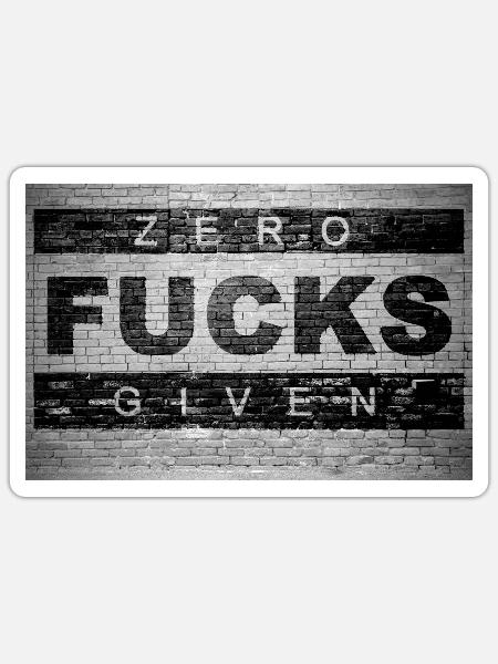 Zero Fucks Given Ziegelsteinmauer Graffiti - Sticker Größe S (10 x 10 cm) - Mattweiß