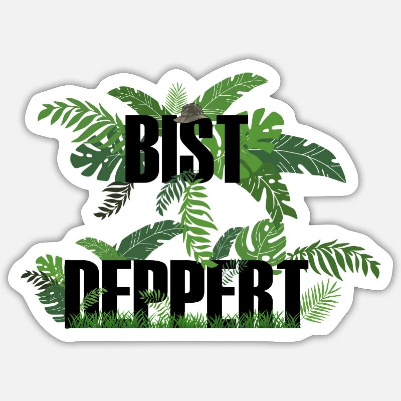 Bist deppert Sticker Größe S (10 x 10 cm)