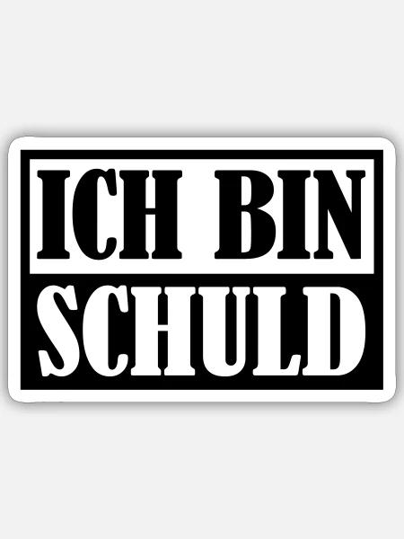 Ich bin Schuld | Farbe änderbar - Sticker Größe S (10 x 10 cm) - Mattweiß