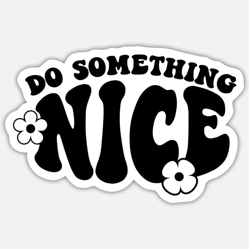 Do Something Nice - Sticker size S (10 x 10 cm) - white matte