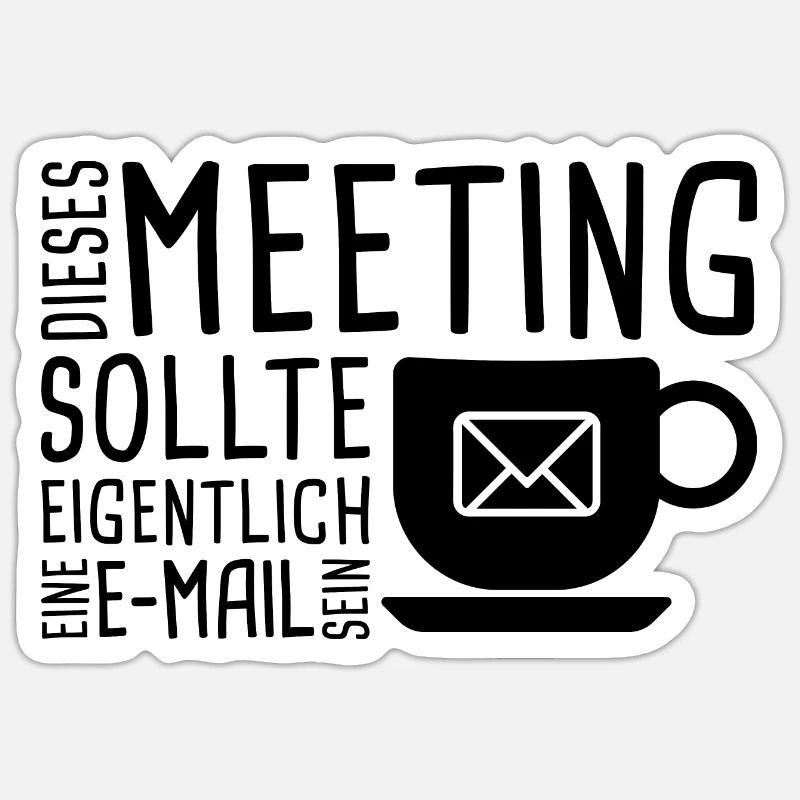 Dieses Meeting sollte eigentlich eine E-Mail sein - Sticker Größe S (10 x 10 cm) - Mattweiß