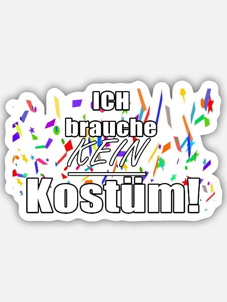 ICH brauche kein KOSTÜM! - Sticker Größe S (10 x 10 cm) - Mattweiß