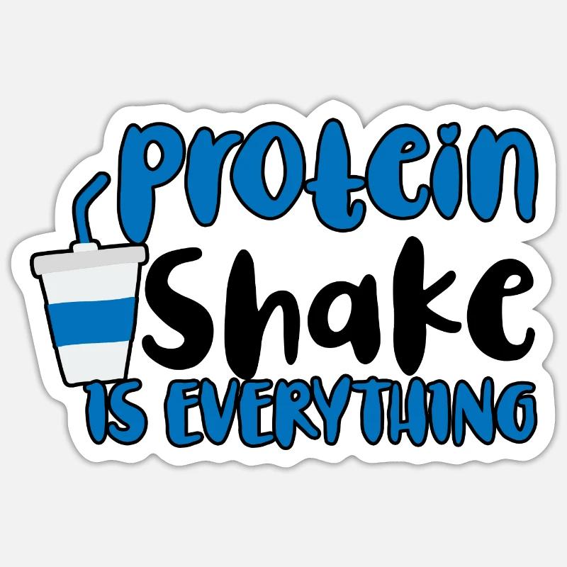 Protein Shake Is Everything 2 - Sticker Größe S (10 x 10 cm) - Mattweiß