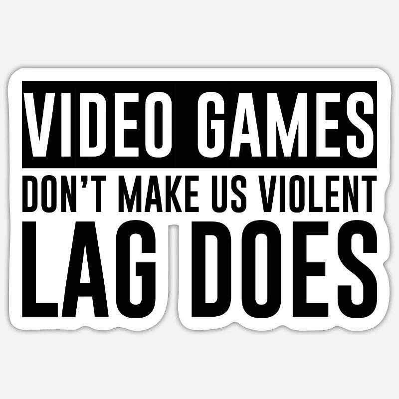 Video Games Don't Make Us Violent, Lag Does Sticker Größe S (10 x 10 cm)