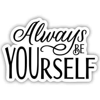 Always be YOUrself - Sticker Größe S (10 x 10 cm) - Mattweiß - Vorne