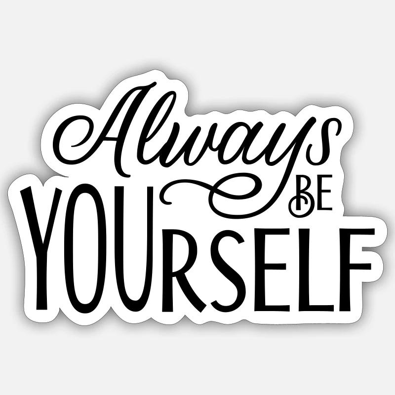 Soyez toujours VOUS-MÊME Sticker taille S (10 x 10 cm)