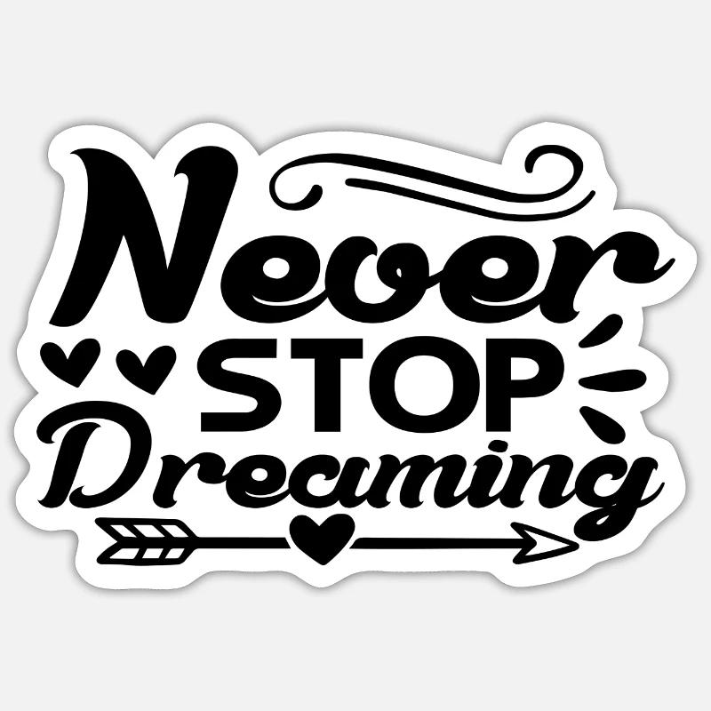 Never Stop Dreaming Sticker Größe S (10 x 10 cm)