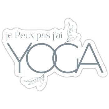 Je peux pas j'ai yoga - Sticker taille S (10 x 10 cm) - blanc mat - Devant