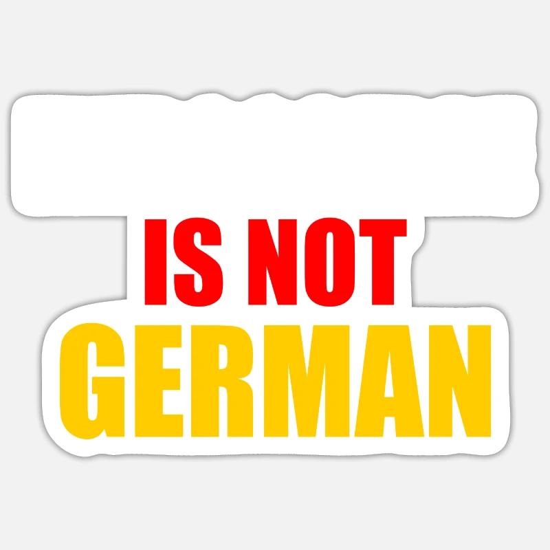 impossible is not german - germany Sticker size S (10 x 10 cm)