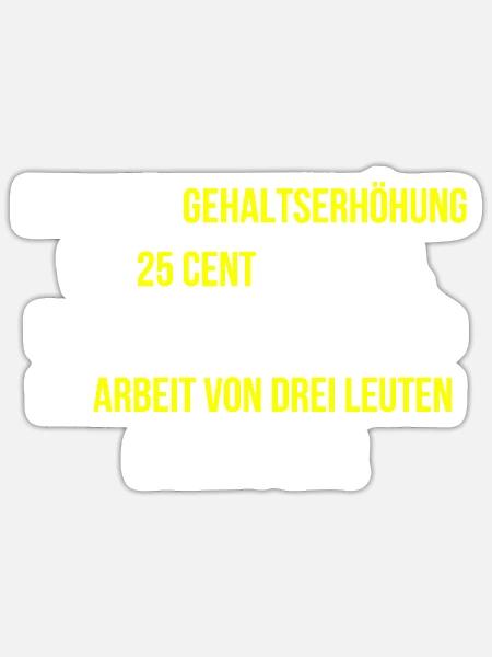 Gehaltserhöhung erhalten Arbeit Dankbarkeit - Sticker Größe S (10 x 10 cm) - Mattweiß