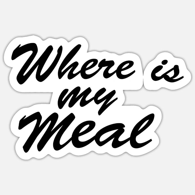 Where is my meal Sticker size S (10 x 10 cm)
