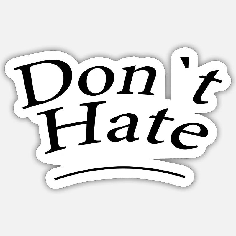Ne détestez pas - Sticker taille S (10 x 10 cm) - blanc mat