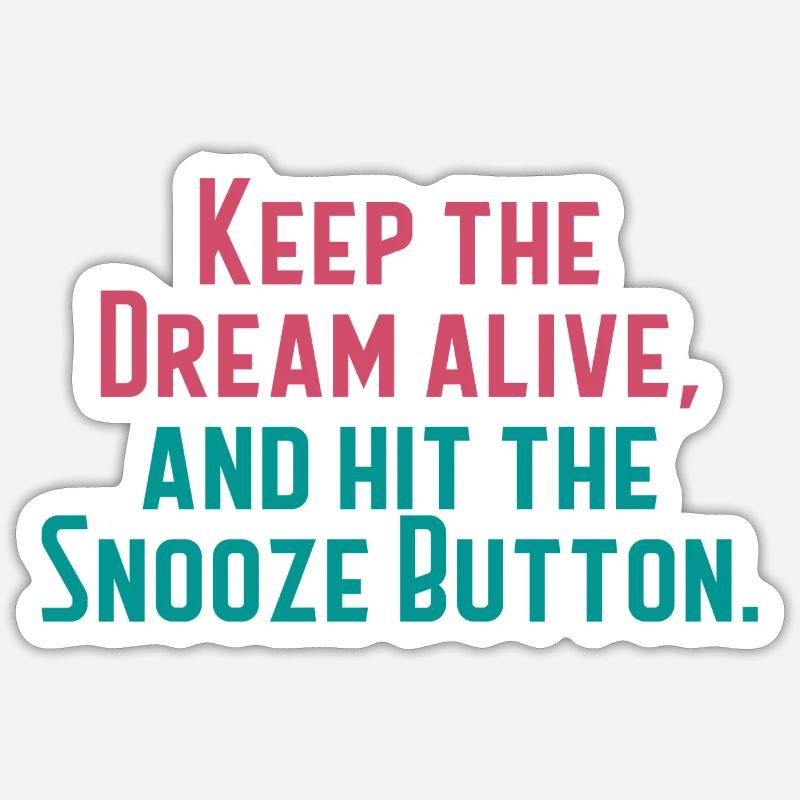 Keep The Dream Alive Sticker size S (10 x 10 cm)