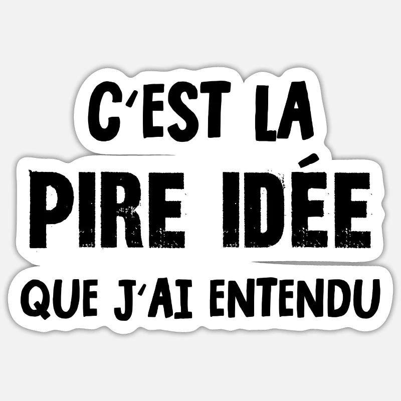 pire idée - Sticker taille S (10 x 10 cm) - blanc mat