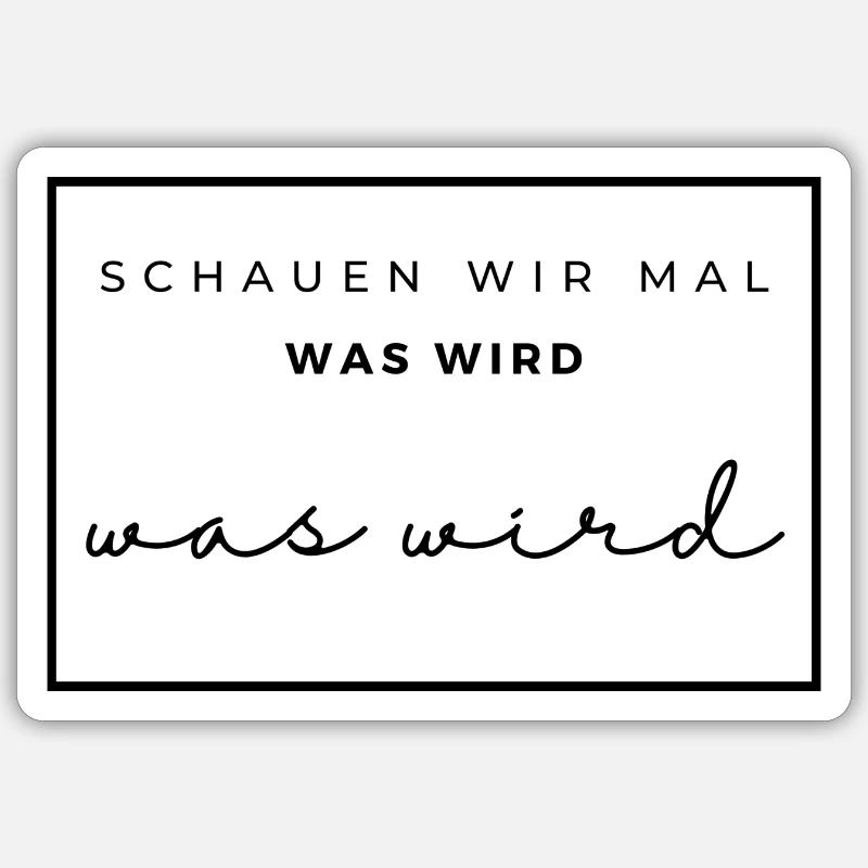 schauen wir mal was wird - was wird Sticker Größe S (10 x 10 cm)