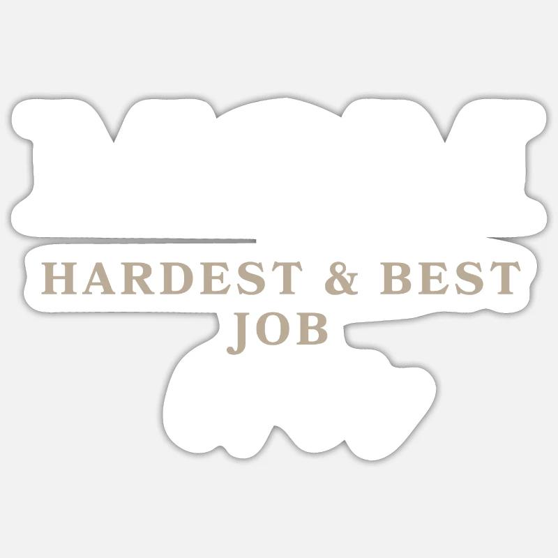 MAMAN le travail le plus difficile de tous les temps Sticker taille S (10 x 10 cm)