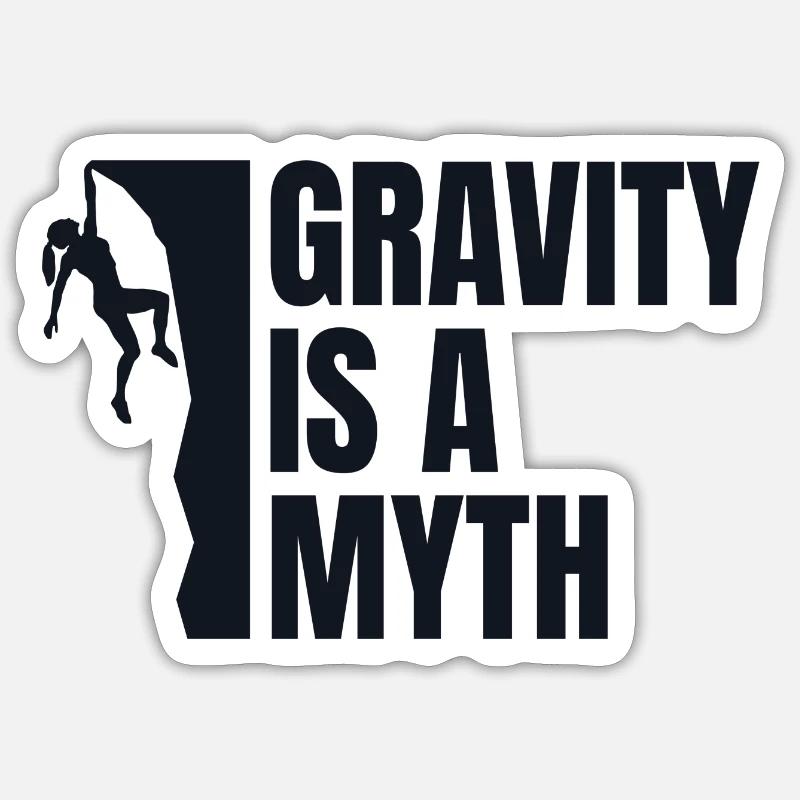 Gravity Is A Myth - Kletterer Geschenk Sticker Größe S (10 x 10 cm)