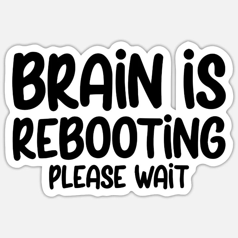 Brain Is Rebooting Please Wait 3 Sticker size S (10 x 10 cm)