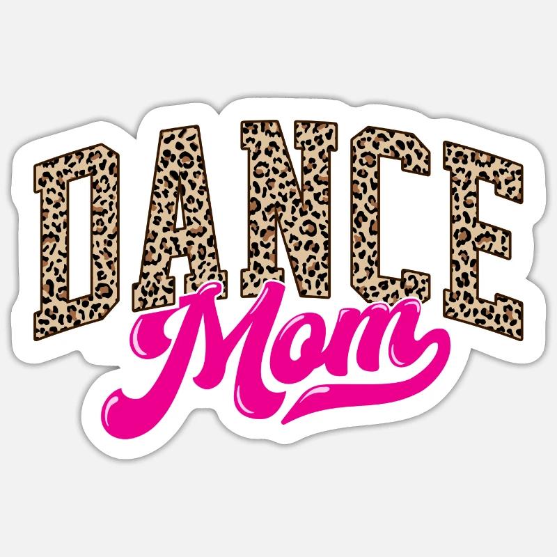 Dance Mom Supportive Dance Lover Zitat - Sticker Größe S (10 x 10 cm) - Mattweiß