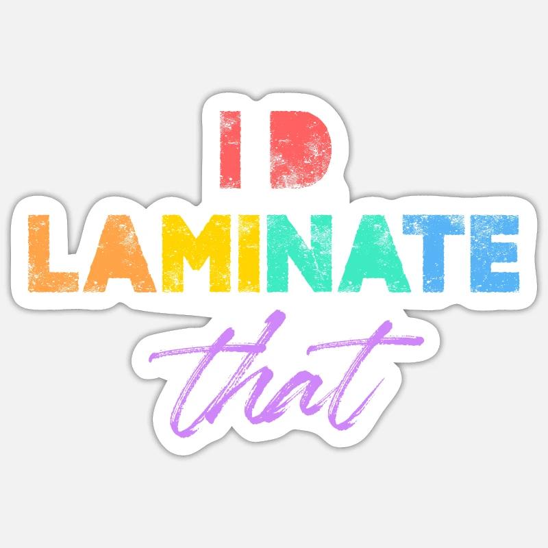 I'd laminate that Sticker Größe S (10 x 10 cm)