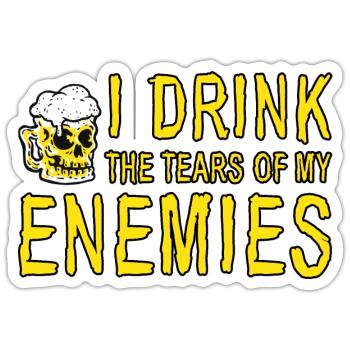 I Drink The Tears Of My Enemies 4 - Sticker size S (10 x 10 cm) - white matte - Front