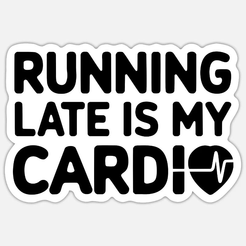 Être en retard, c’est mon cardio - Sticker taille S (10 x 10 cm) - blanc mat