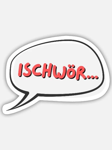 ischwör! - Sticker Größe S (10 x 10 cm) - Mattweiß