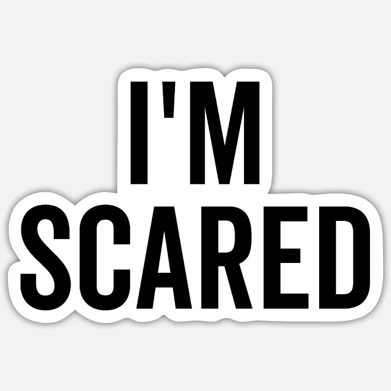 I’m Scared - Sticker size S (10 x 10 cm) - white matte