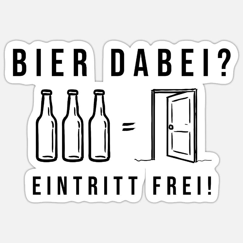 Bier dabei Eintritt frei Biersprüche Biergeschenk - Sticker Größe S (10 x 10 cm) - Mattweiß